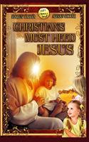 Christians Must Heed Jesus-B/W edition