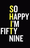 So Happy I'm Fifty Nine