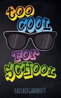 Too cool for School Hausaufgabenheft