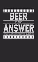 Beer is the Answer - But I Can't Remember the Question