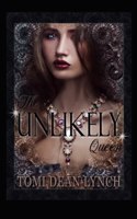 The Unlikely Queen