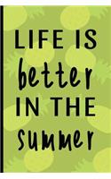 Life Is Better In The Summer: Funny Novelty Pineapple Notebook / Journal (6 x 9)