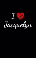 I love Jacquelyn: Notebook / Journal / Diary - 6 x 9 inches (15,24 x 22,86 cm), 150 pages. For everyone who's in love with Jacquelyn.