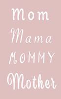 Mom Mommy Mama Mother