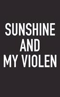 Sunshine and My Violen: A 6x9 Inch Matte Softcover Journal Notebook with 120 Blank Lined Pages and an Encouraging Funny Cover Slogan