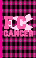 FC Cancer: FCK Cancer Gifts For Women Breast Cancer Gifts To Write In For Best Mom to Beat Cancer Plaid Black Pink Grey Design & Hot Pink Ribbon Love 2 Noteboo