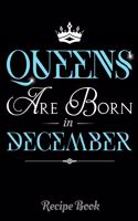 Queens Are Born In December Recipe Book