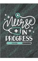Nurse in Progress: Blank Lined Journal Notebook for All Nursing Student, Future RN Registered Nurse, Nurse Practitioner and Nursing Student Graduation Gift Diary