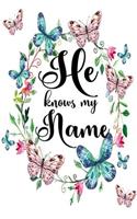 He Knows My Name Journal: 6x9 Blank Lined 120 Page Isaiah 43:1 Bible Verse Inspired Notebook For Christian Women And Girls To Write In, Quiet Time Prayer Journal