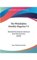 The Philadelphia Monthly Magazine V1