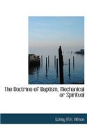 The Doctrine of Baptism, Mechanical or Spiritual