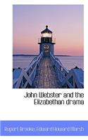 John Webster and the Elizabethan Drama: (English)