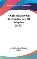 A Critical Essay on the Hindoo Law of Adoption (1880)