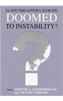 Is Southeastern Europe Doomed to Instability?