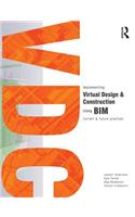 Implementing Virtual Design and Construction using BIM: Current and Future Practices