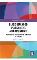 Black Girlhood, Punishment, and Resistance
