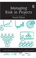Managing Risk in Projects: (Fundamentals of Project Management)
