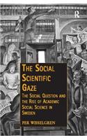 The Social Scientific Gaze: The Social Question and the Rise of Academic Social Science in Sweden