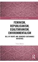 Feminism, Republicanism, Egalitarianism, Environmentalism