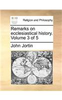 Remarks on Ecclesiastical History. Volume 3 of 5