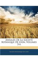 Annales de La Societe Botanique de Lyon, Volumes 5-6