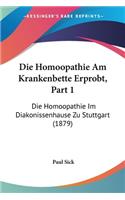 Die Homoopathie Am Krankenbette Erprobt, Part 1: Die Homoopathie Im Diakonissenhause Zu Stuttgart (1879)(German)