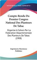 Compte-Rendu Du Premier Congres National Des Planteurs de Tabac