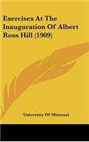 Exercises At The Inauguration Of Albert Ross Hill (1909)