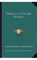 There is a Psychic World: (English)