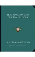 H. P. Blavatsky and Her Inner Group