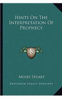 Hints on the Interpretation of Prophecy