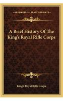 A Brief History Of The King's Royal Rifle Corps: (English)