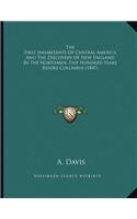 The First Inhabitants Of Central America And The Discovery Of New England By The Northmen, Five Hundred Years Before Columbus (1847)
