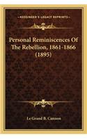 Personal Reminiscences Of The Rebellion, 1861-1866 (1895)