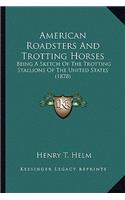 American Roadsters And Trotting Horses