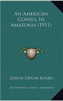 An American Consul in Amazonia (1911)