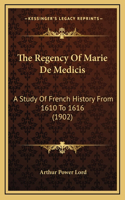 The Regency Of Marie De Medicis