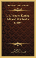 J. V. Vondels Koning Edipus Uit Sofokles (1660): (Chinese)