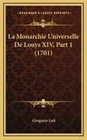 La Monarchie Universelle De Louys XIV, Part 1 (1701)