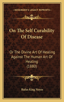 On The Self Curability Of Disease