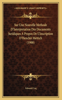 Sur Une Nouvelle Methode D'Interpretation Des Documents Juridiques A Propos De L'Inscription D'Henchir Mettich (1900)