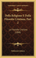 Della Religione E Della Filosofia Cristiana, Part 2