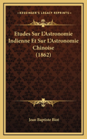 Etudes Sur L'Astronomie Indienne Et Sur L'Astronomie Chinoise (1862)