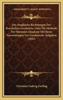 Die Ausgleichs-Rechnungen Der Practischen Geometrie, Oder Die Methode Der Kleinsten Quadrate Mit Ihren Anwendungen Fur Geodatische Aufgaben (1843)