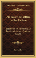 Das Passiv Bei Otfrid Und Im Heliand