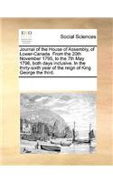 Journal of the House of Assembly, of Lower-Canada. From the 20th November 1795, to the 7th May 1796, both days inclusive. In the thirty-sixth year of the reign of King George the third.