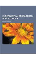 Experimental Researches in Electricity