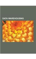 Data Warehousing: Aggregate (Data Warehouse), Anchor Modeling, Bill Inmon, Bitemporal Modeling, Business Analytics, Dashboard (Business)