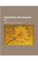 Esquisses Historiques; Marseille Depuis 1789 Jusqu'en 1815 (1 )