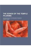 The Songs of the Temple Pilgrims; An Exposition of the Psalms of Degrees